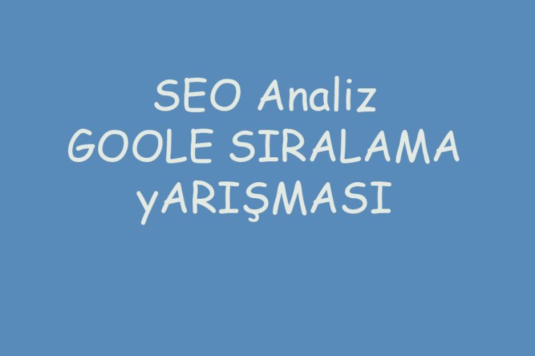 1. Geleneksel SEO Analiz Google Sıralama Yarışması Başladı! Hediye Iste